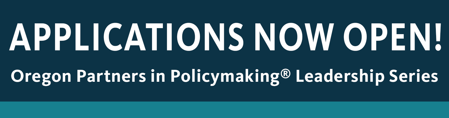 Dark blue rectangular graphic with a teal stripe at the bottom and text, 'Applications Now Open! Oregon Partners in Policymaking Leadership Series'